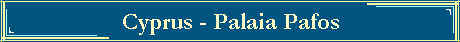 Cyprus - Palaia Pafos